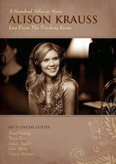Alison Krauss - A Hundred Miles or More: Live From The Tracking Room - DVD Cover