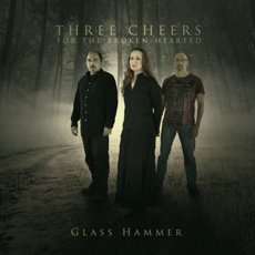 Glass Hammer - Three Cheers For The Broken Hearted - CD Cover