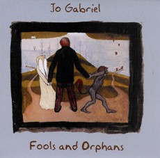 Jo Gabriel - Fools And Orphans (Artist Limited Edition) - CD Cover