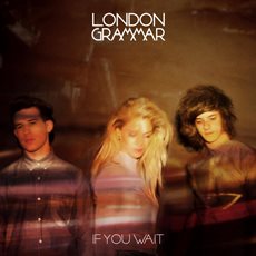 London Grammar - If You Wait - Cover Artwork
