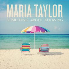 Maria Taylor - Something About Knowing - CD Cover