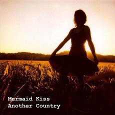 Mermaid Kiss - Another Country - Album Cover